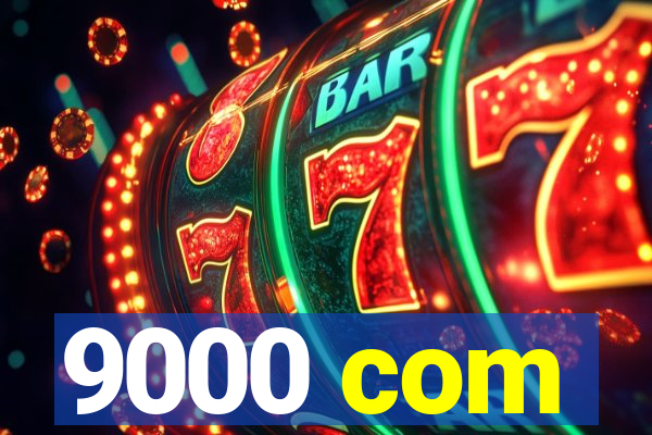 9000 com